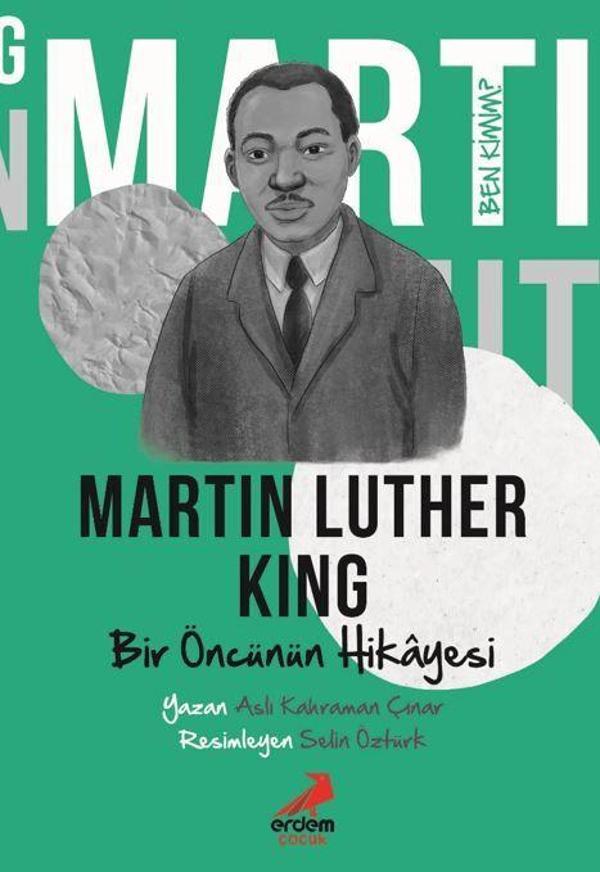 Ben Kimim?- Bir Öncünün Hikâyesi Martin Luther King - Erdem Çocuk - Image 1