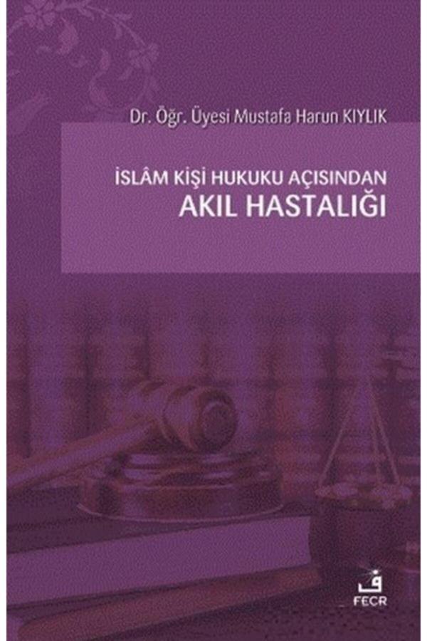 İslam Kişi Hukuku Açısından Akıl Hastalığı - Fecr Yayınları - Image 1