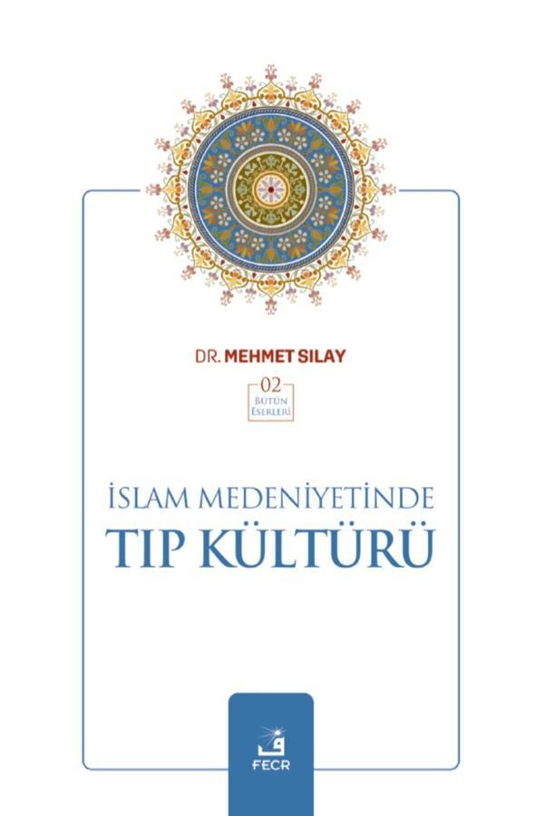 İslam Medeniyetinde Tıp Kültürü - Fecr Yayınları - Image 1