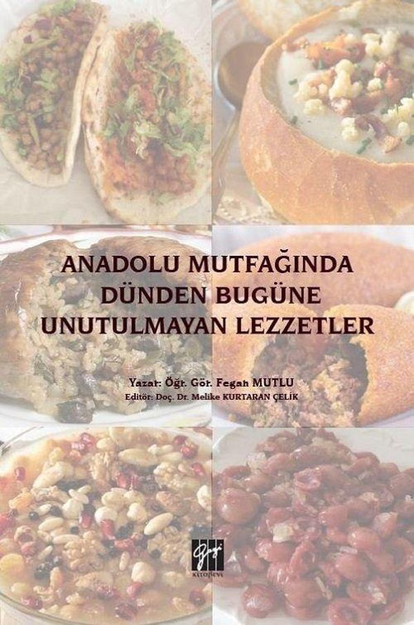 Anadolu Mutfağında Dünden Bugüne Unutulmayan Lezzetler - Gazi Kitabevi - Image 1