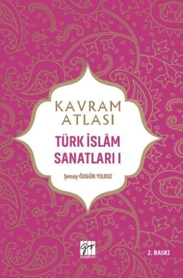 Kavram Atlası - Türk İslam Sanatları 1 - Gazi Kitabevi - Image 1