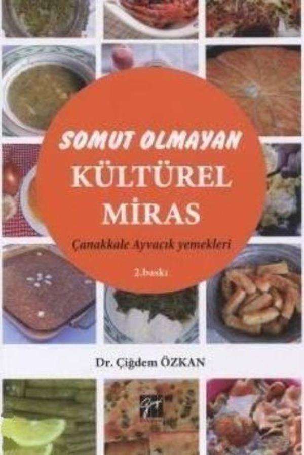 Somut Olmayan Kültürel Miras: Yöresel Yemeklerimiz Çanakkale - Ayvacık Yemekleri - Gazi Kitabevi - Image 1