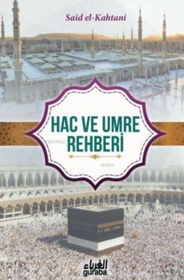 Kur’an ve Sünnet’in Işığında Hac ve Umre Rehberi - Guraba Yayınları - Image 1