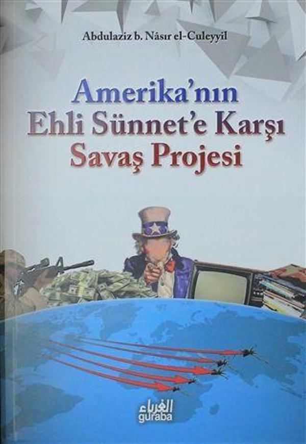 Amerika'nın Ehli Sünnet'e Karşı Savaş Projesi - Guraba Yayınları - Image 1