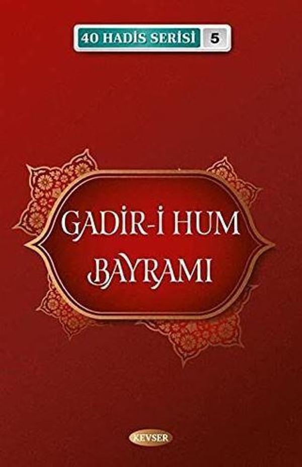 Gadir-i Hum Bayramı 40 Hadis Serisi - 5 - Kevser Yayınları - Image 1