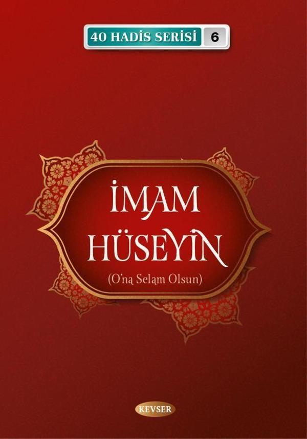 İmam Hüseyin (A.S) (40 Hadis Serisi 6) - Kevser Yayınları - Image 1