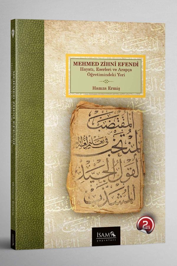 Mehmed Zihni Efendi - Hayatı, Eserleri ve Arapça Öğretimindeki Yeri - İsam Yayınları - Image 1