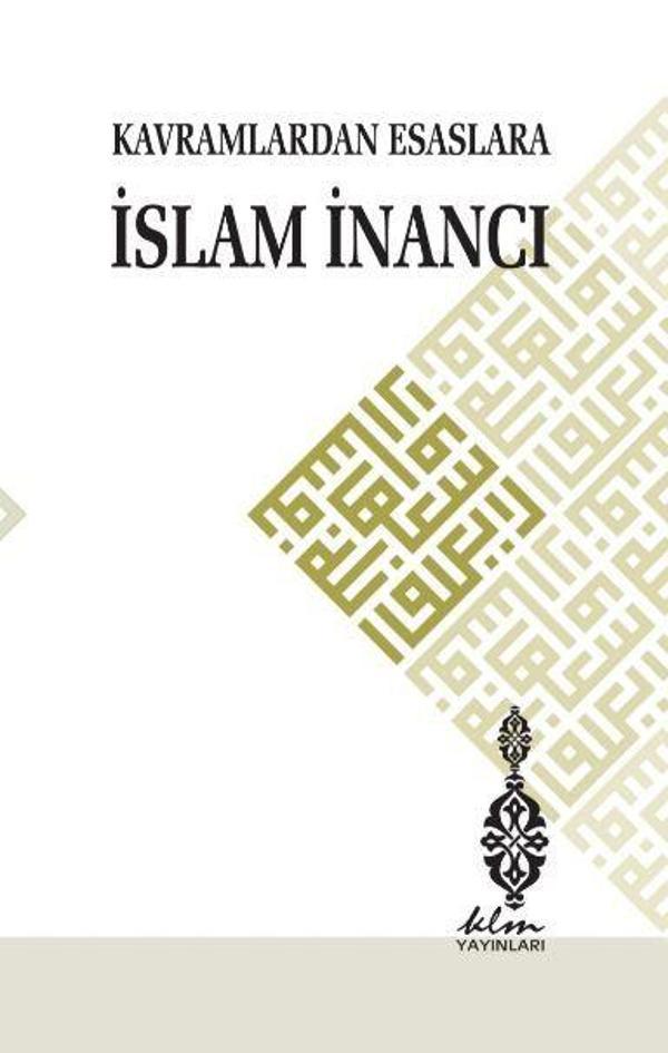 Kavramlardan Esaslara İslam İnancı - KLM Yayınları - Image 1
