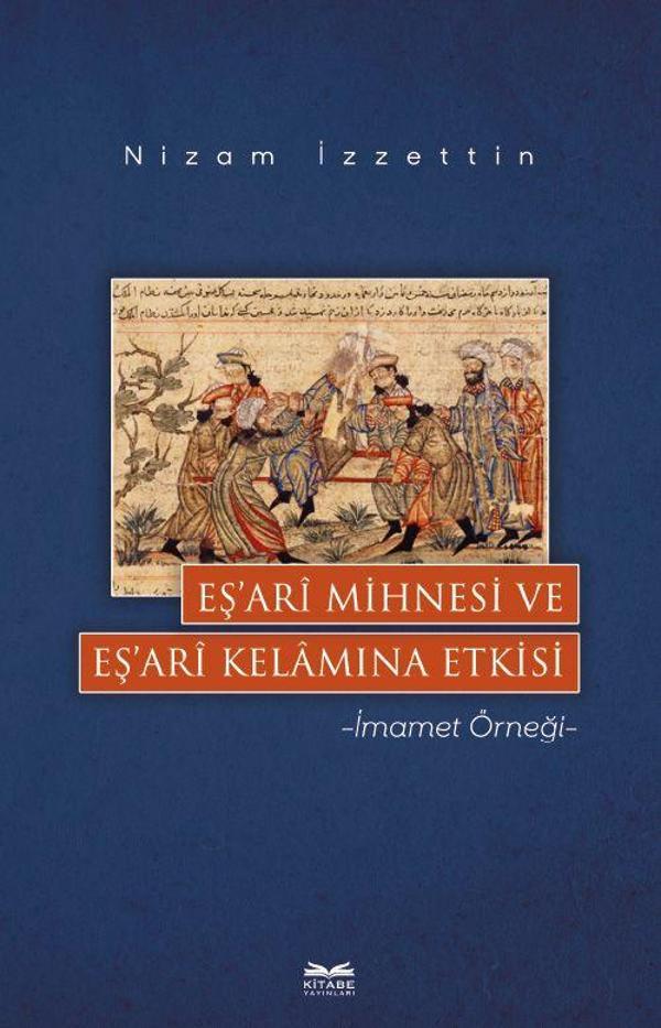Eş’ari Mihnesi ve Eş’ari Kelamına Etkisi - Kitabe Yayınları - Image 1
