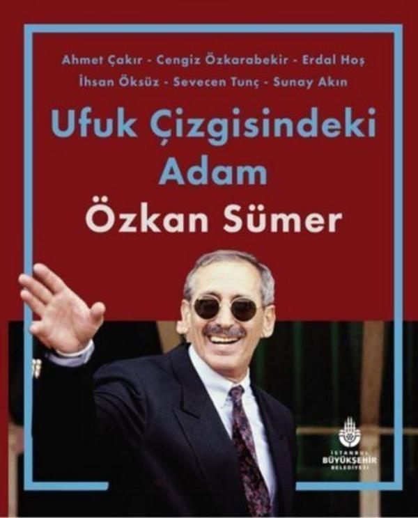 Ufuk Çizgisindeki Adam Özkan Sümer - İstanbul Büyük Şehir Belediyes - Image 1