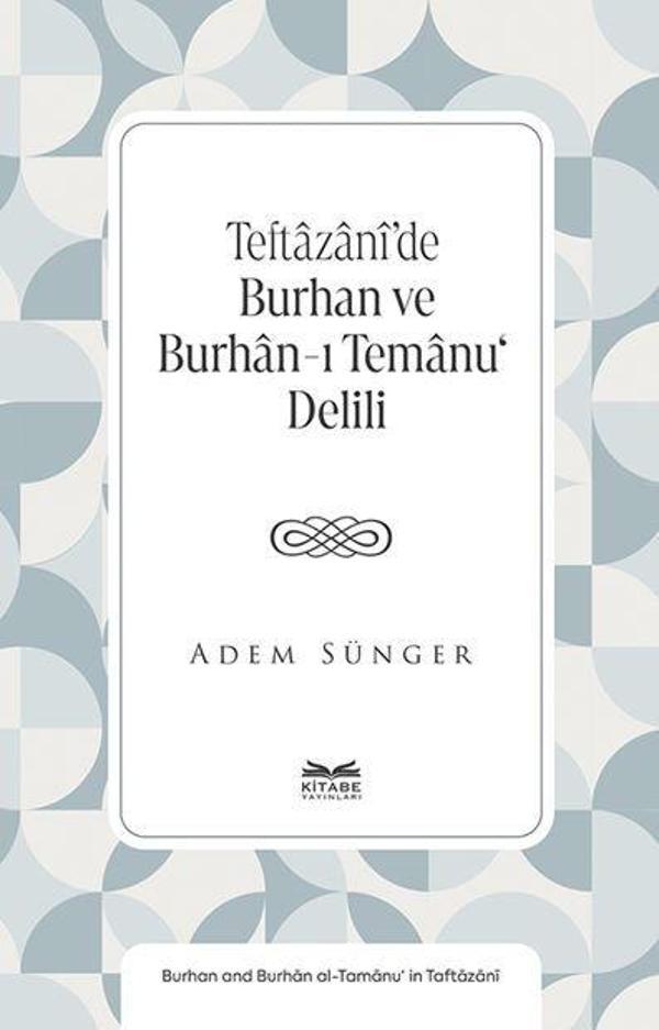 Teftâzânî’de Burhan ve Burhân-ı Temânu‘ Delili - Kitabe Yayınları - Image 1