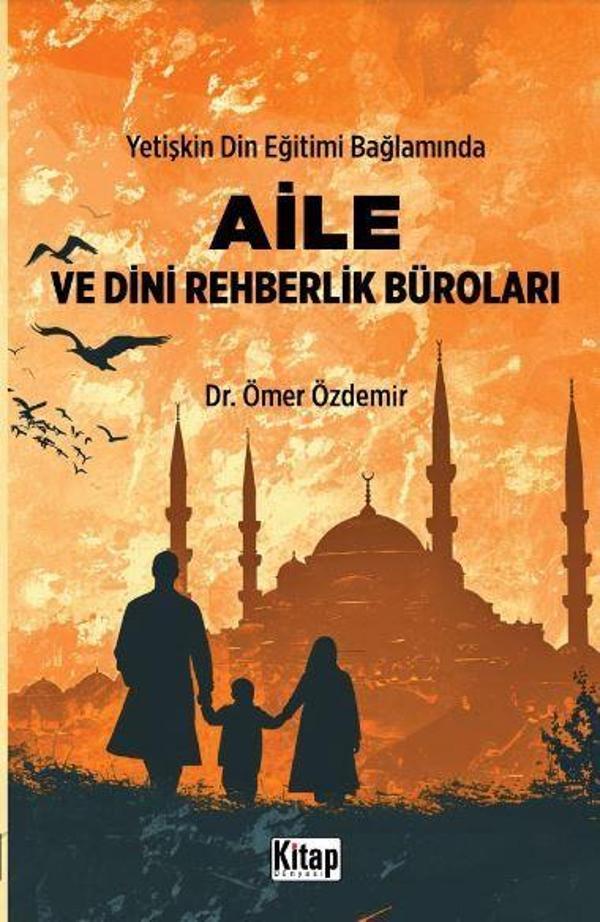 Yetişkin Din Eğitimi Bağlamında Aile ve Dini Rehberlik Büroları - Kitap Dünyası - Image 1