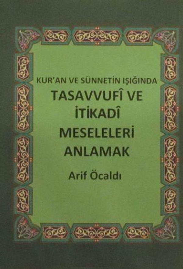 Kur'an ve Sünnetin Işığında Tasavvufi ve İtikadi Meseleleri Anlamak - Hisar Yayınevi - Image 1