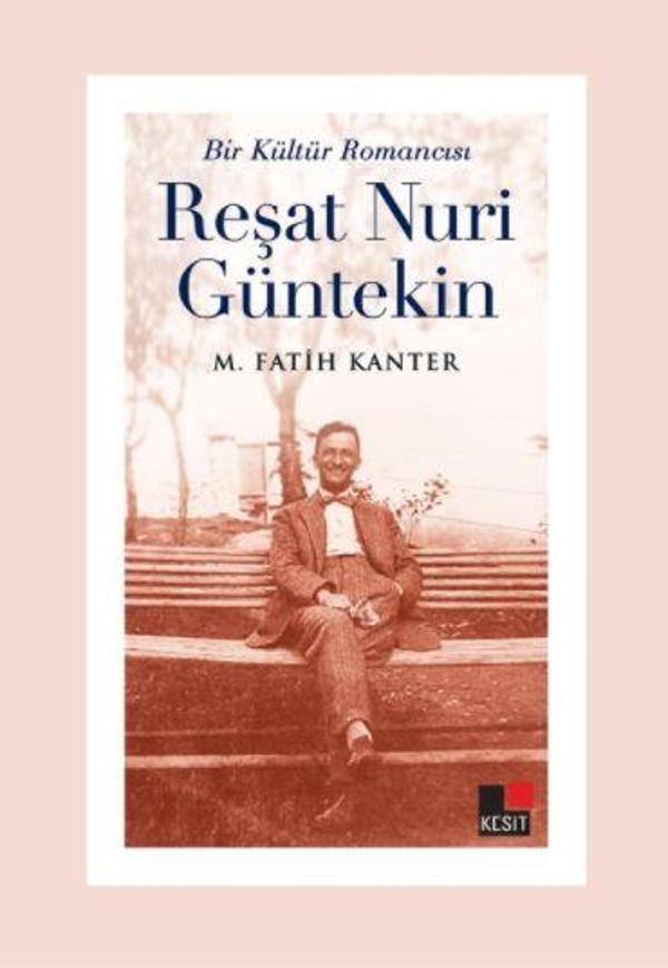 Bir Kültür Romancısı Reşat Nuri Güntekin - Kesit Yayınları - Image 1