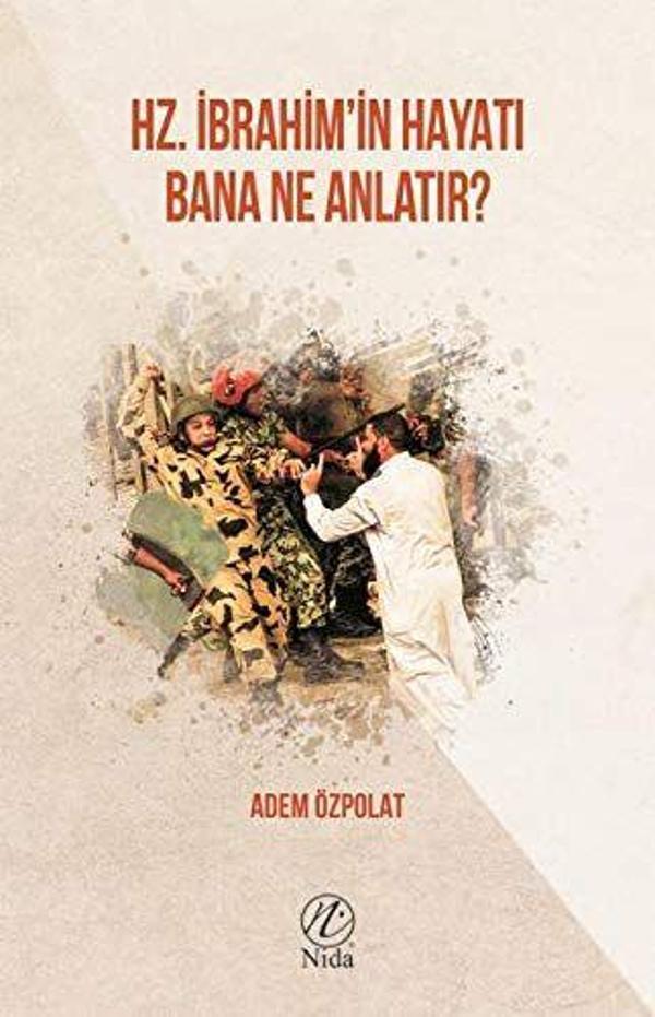 Hz. İbrahim'in Hayatı Bana Ne Anlatır? - Nida Yayınları - Image 1