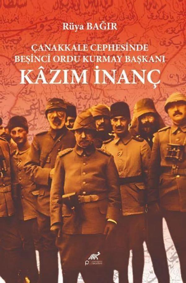 Çanakkale Cephesinde Beşinci Ordu Kurmay Başkanı Kazım İnanç - Paradigma Akademi Yayınları - Image 1