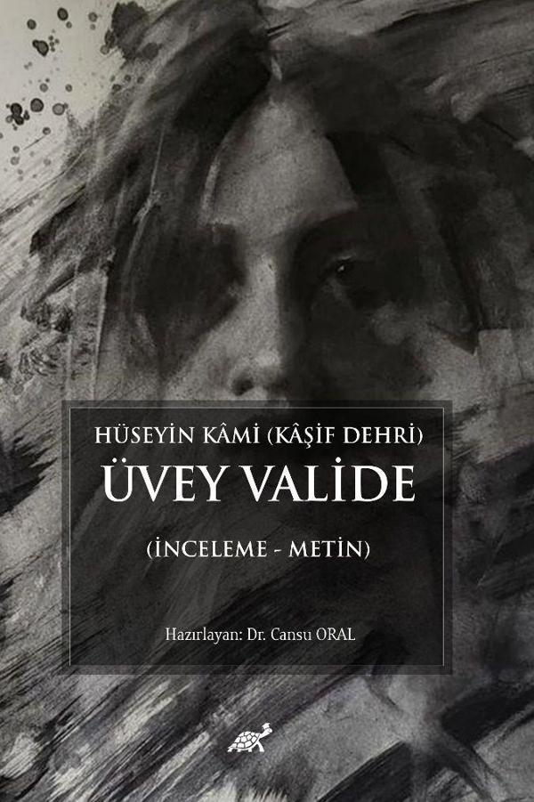 Hüseyin Kami (Kaşif Dehri) Üvey Valide (İnceleme - Metin) - Paradigma Akademi Yayınları - Image 1