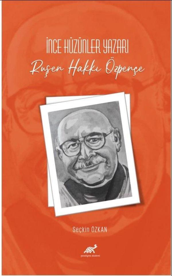 İnce Hüzünler Yazarı Ruşen Hakkı Özpençe - Paradigma Akademi Yayınları - Image 1