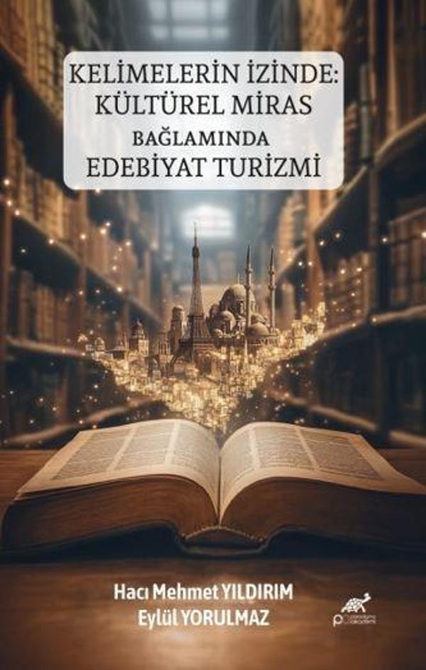 Kelimelerin İzinde: Kültürel Miras Bağlamında Edebiyat Turizmi - Paradigma Akademi Yayınları - Image 1
