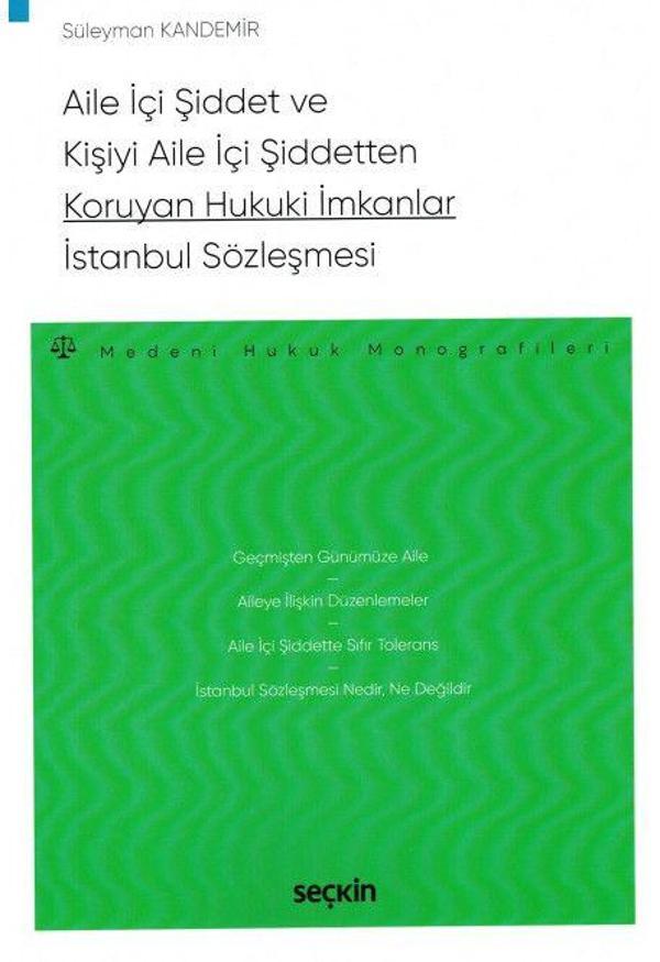 Aile İçi Şiddet ve Kişiyi Aile İçi Şiddetten Koruyan Hukuki İmkanlar - İstanbul Sözleşmesi - Seçkin Yayıncılık - Image 1