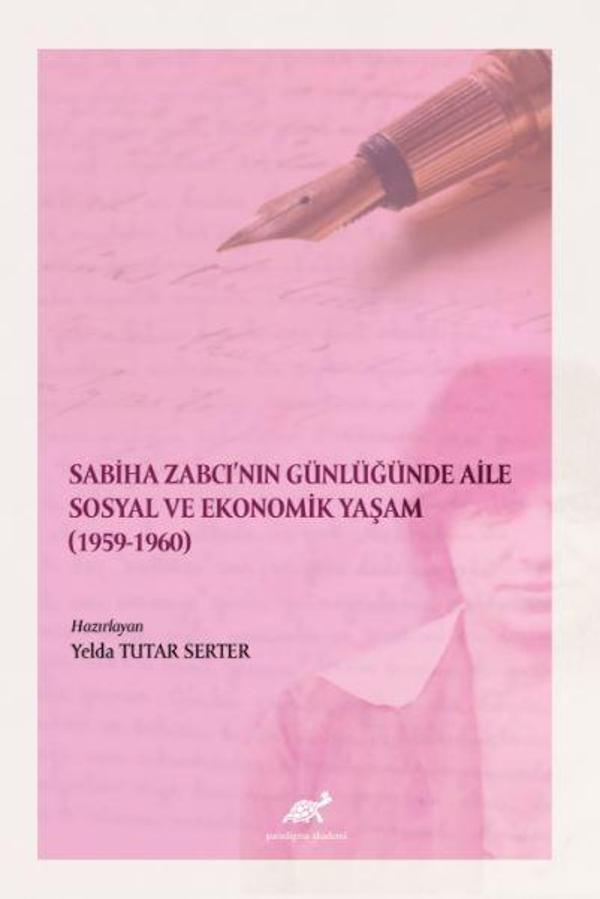 Sabiha Zabcı'nın Günlüğünde Aile Sosyal Ve Ekonomik Yaşam (1959-1960) - Paradigma Akademi Yayınları - Image 1