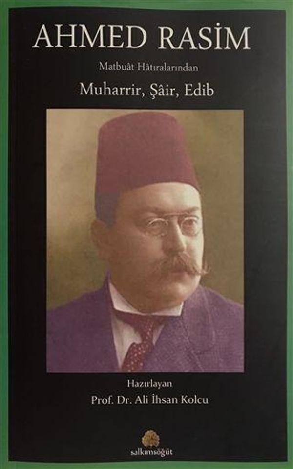Ahmed Rasim Matbuat Hatıralarından Muharrir, Şair, Edib - Salkımsöğüt Yayınları - Image 1