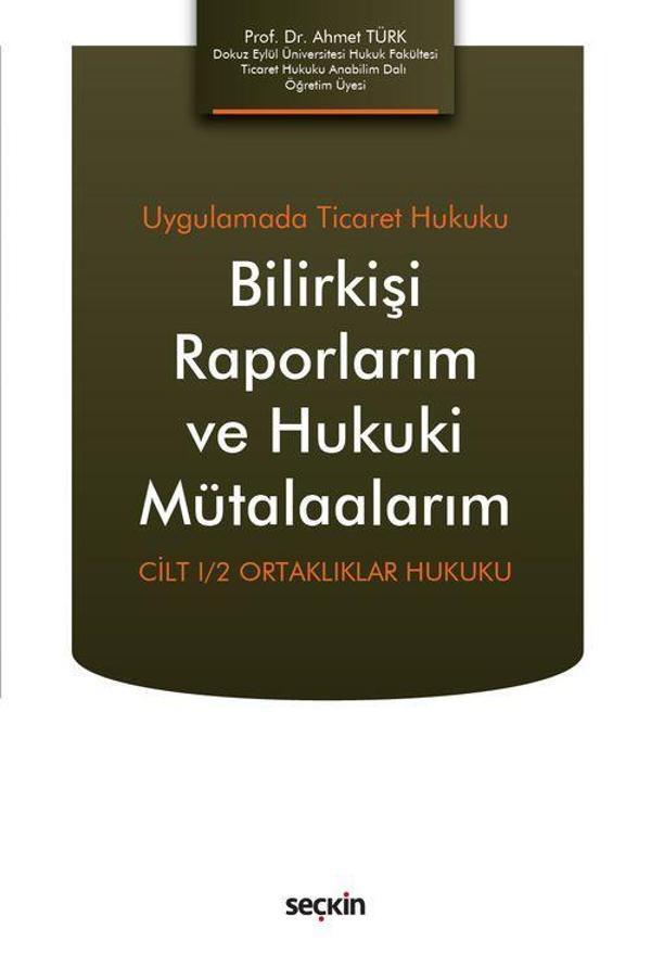 Bilirkişi Raporlarım ve Hukuki Mütalaalarım - Seçkin Yayıncılık - Image 1