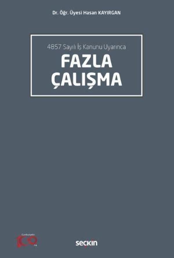 4857 Sayılı İş Kanunu Uyarınca Fazla Çalışma - Seçkin Yayıncılık - Image 1