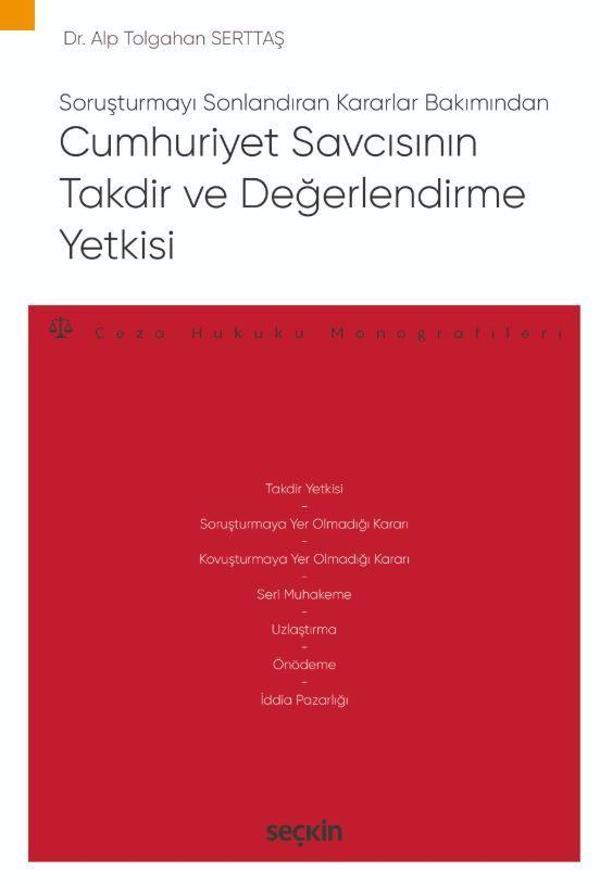 Cumhuriyet Savcısının Takdir ve Değerlendirme Yetkisi - Seçkin Yayıncılık - Image 1