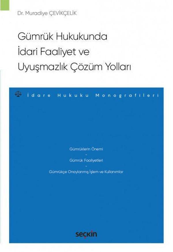 Gümrük Hukukunda İdari Faaliyet ve Uyuşmazlık Çözüm Yolları - Seçkin Yayıncılık - Image 1
