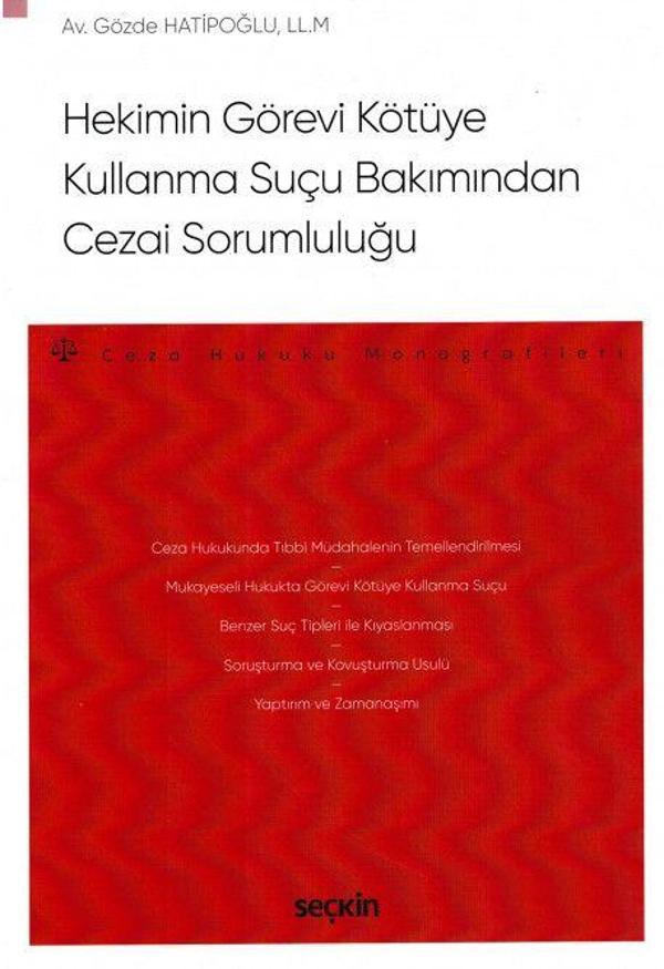 Hekimin Görevi Kötüye Kullanma Suçu Bakımından Cezai Sorumluluğu - Seçkin Yayıncılık - Image 1