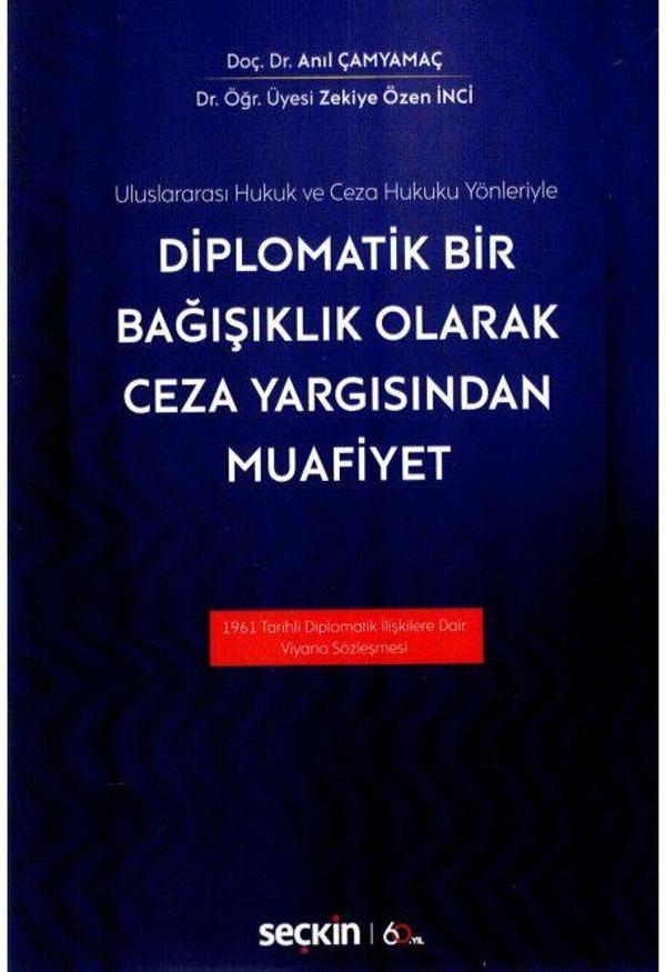 Diplomatik Bir Bağışıklık Olarak Ceza Yargısından Muafiyet - Seçkin Yayıncılık - Image 1