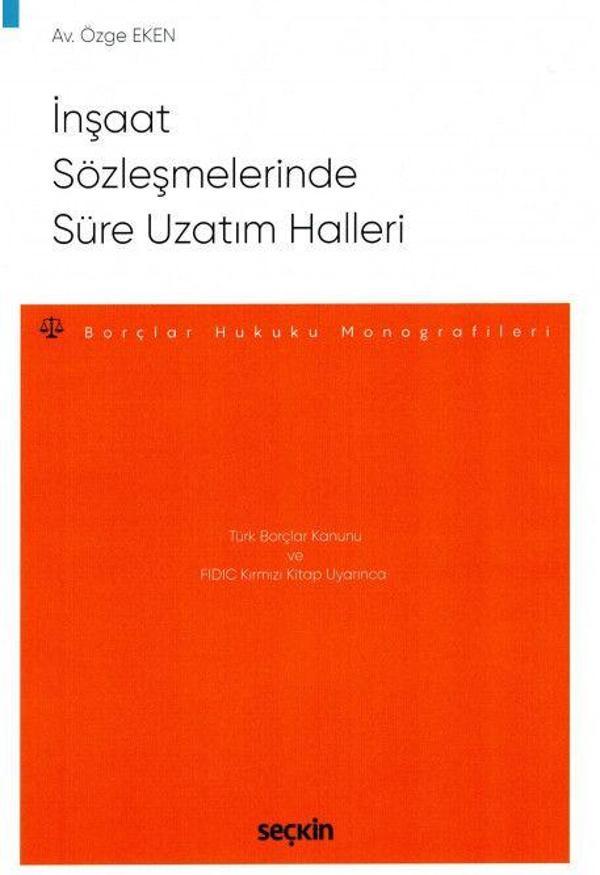 İnşaat Sözleşmelerinde Süre Uzatım Halleri - Seçkin Yayıncılık - Image 1
