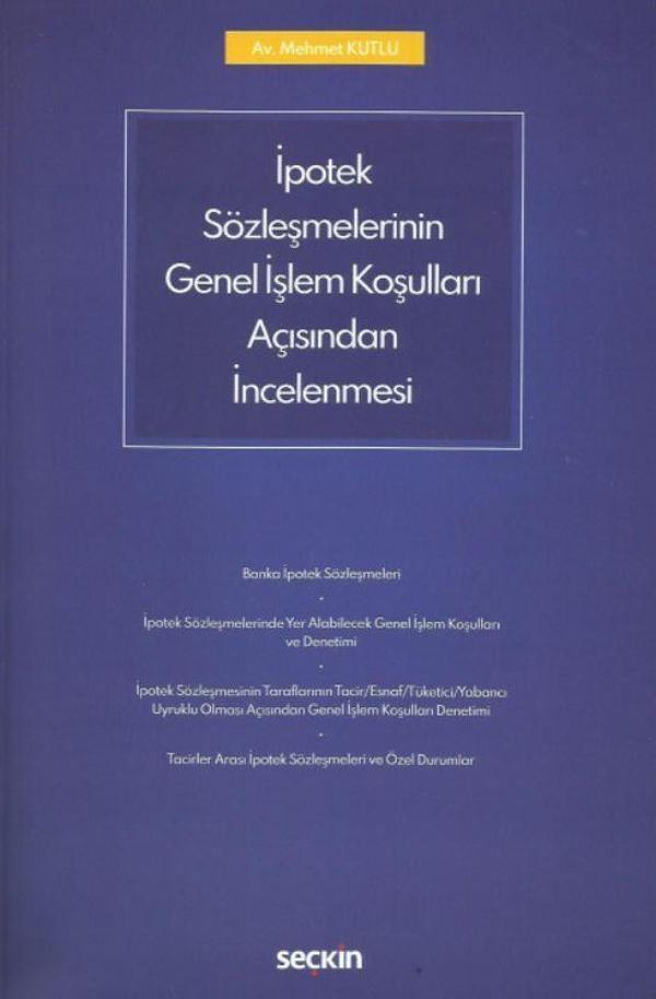 İpotek Sözleşmelerinin Genel İşlem Koşulları Açısından İncelenmesi - Seçkin Yayıncılık - Image 1