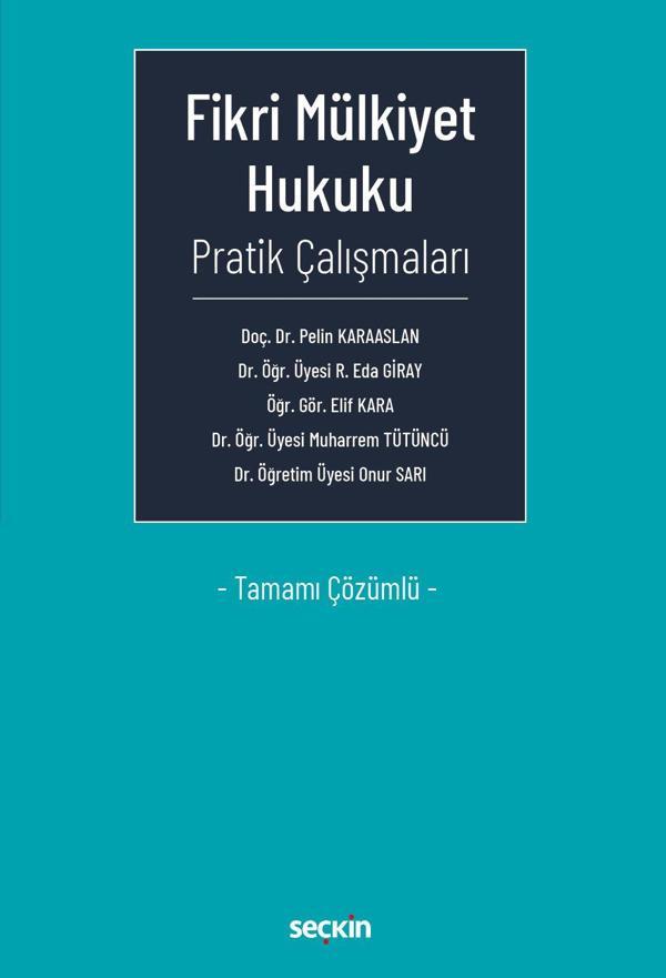 Fikri Mülkiyet Hukuku Pratik Çalışmaları - Tamamı Çözümlü - Seçkin Yayıncılık - Image 1