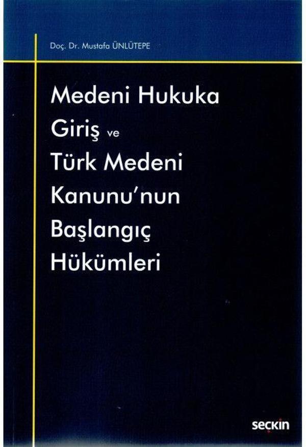 Medeni Hukuka Giriş ve Türk Medeni Kanunu'nun Başlangıç Hükümleri - Seçkin Yayıncılık - Image 1