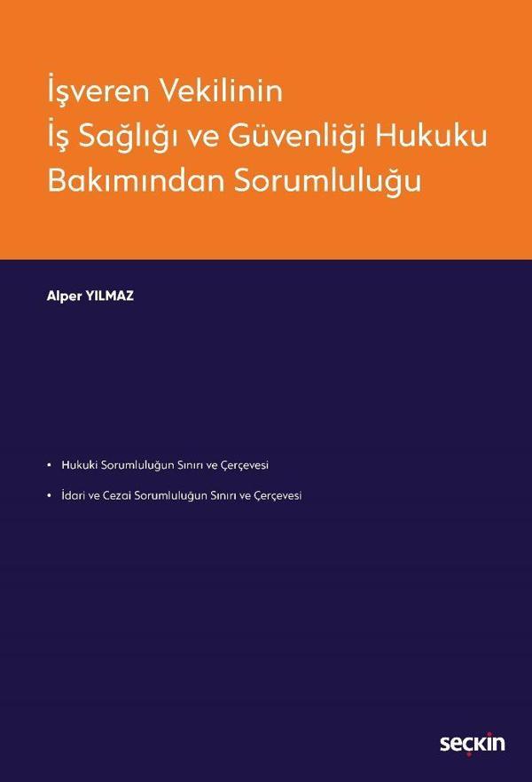 İşveren Vekilinin İş Sağlığı ve Güvenliği Hukuku Bakımından Sorumluluğu - Seçkin Yayıncılık - Image 1