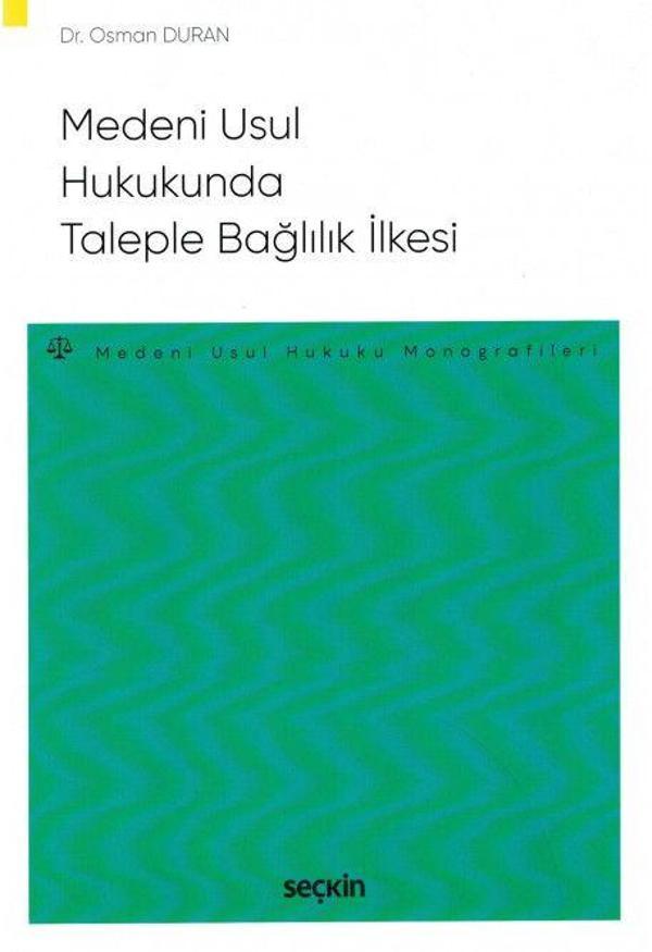 Medeni Usul Hukukunda Taleple Bağlılık İlkesi - Seçkin Yayıncılık - Image 1