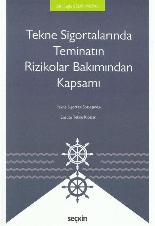 Tekne Sigortalarında Teminatın Rizikolar Bakımından Kapsamı - Seçkin Yayıncılık - Image 1