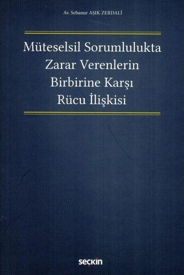 Müteselsil Sorumlulukta Zarar Verenlerin Birbirine Karşı Rücu İlişkisi - Seçkin Yayıncılık - Image 1