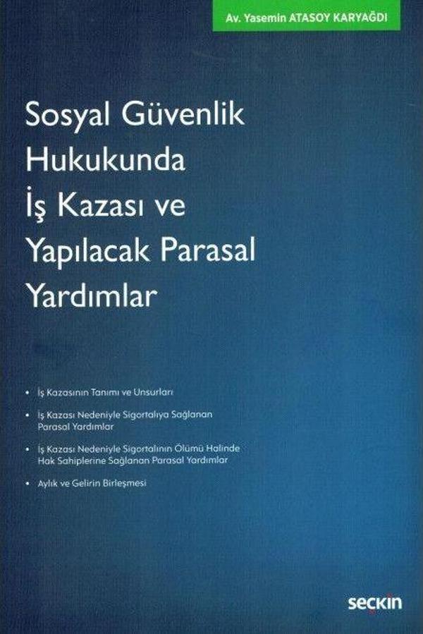 Sosyal Güvenlik Hukukunda İş Kazası ve Yapılacak Parasal Yardımlar - Seçkin Yayıncılık - Image 1