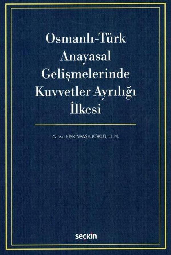 Osmanlı - Türk Anayasal Gelişmelerinde Kuvvetler Ayrılığı İlkesi - Seçkin Yayıncılık - Image 1