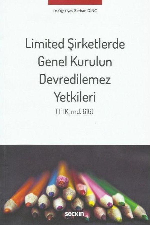 Limited Şirketlerde Genel Kurulun Devredilemez Yetkileri - Seçkin Yayıncılık - Image 1