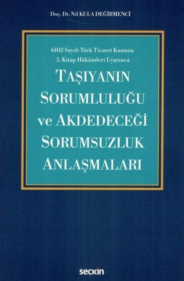 Taşıyanın Sorumluluğu ve Akdedeceği Sorumsuzluk Anlaşmaları - Seçkin Yayıncılık - Image 1