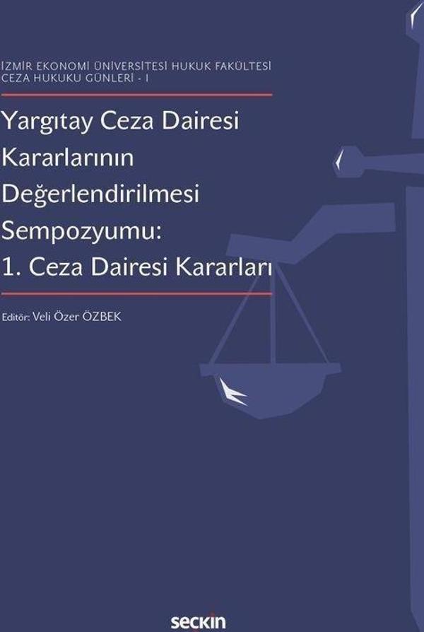 Yargıtay Ceza Dairesi Kararlarının Değerlendirilmesi Sempozyumu: 1. Ceza Dairesi Kararları - Seçkin Yayıncılık - Image 1