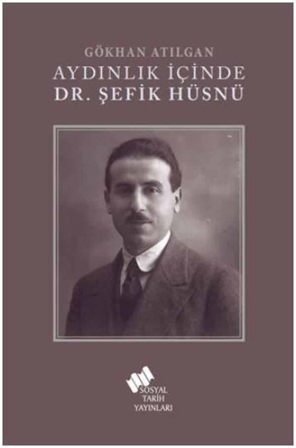 Aydınlık İçinde Dr. Şefik Hüsnü - Sosyal Tarih Yayınları - Image 1