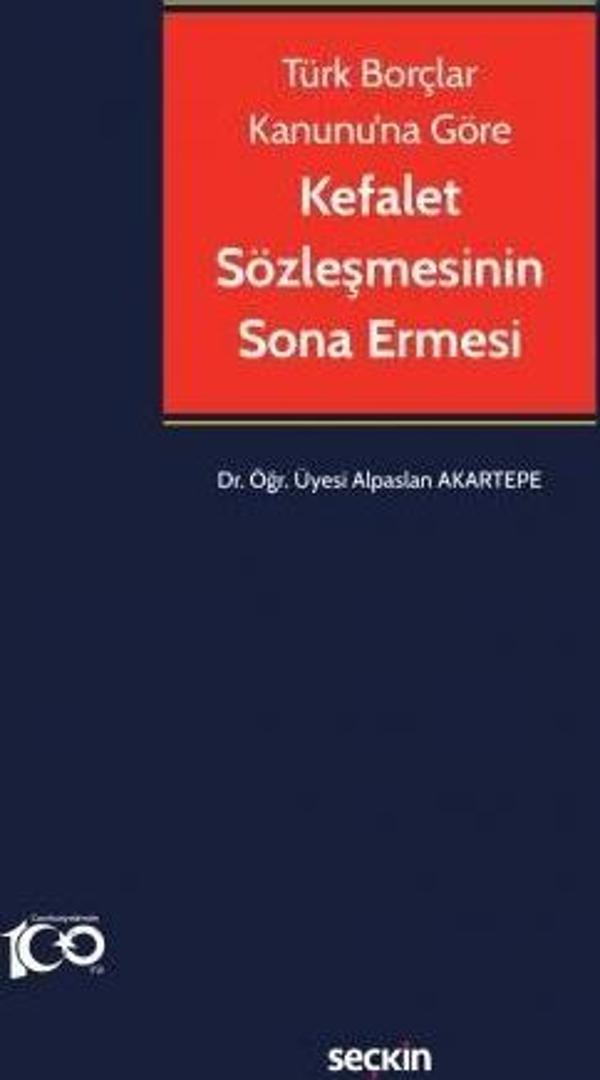 Türk Borçlar Kanunu'na Göre Kefalet Sözleşmesinin Sona Ermesi - Seçkin Yayıncılık - Image 1