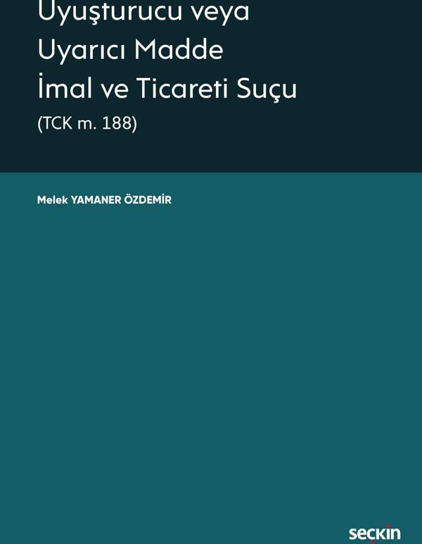 Uyuşturucu veya Uyarıcı Madde İmal ve Ticareti Suçu - Seçkin Yayıncılık - Image 1