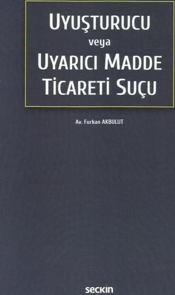 Uyuşturucu veya Uyarıcı Madde Ticareti Suçu - Seçkin Yayıncılık - Image 1