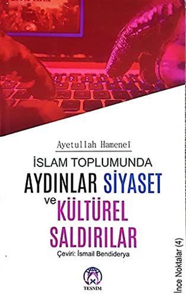 İslam Toplumunda Aydınlar Siyaset ve Kültürel Saldırılar - Tesnim Yayınları - Image 1